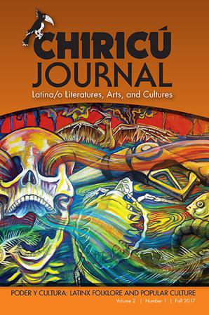 Chiricú Journal: Latina/o Literatures, Arts, and Cultures